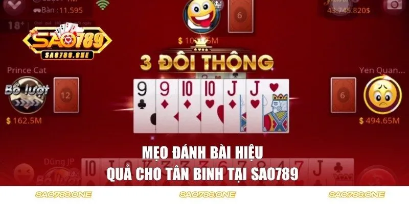 Mẹo đánh bài hiệu quả cho tân binh tại SAO789